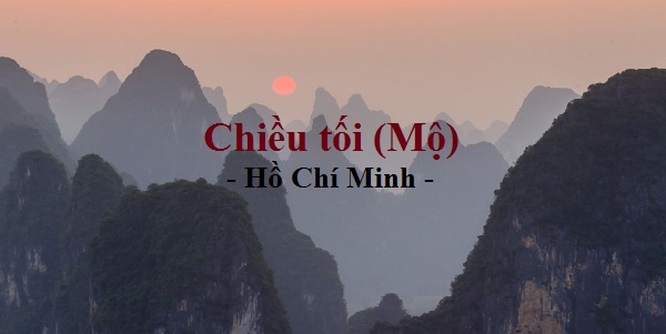 Chất thép và chất tình trong bài thơ Chiều Tối của Hồ Chí Minh