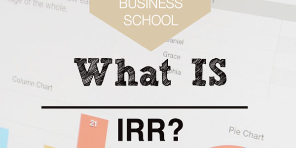 IRR là gì? Cách tính chỉ số IRR và Mối quan hệ NPV với IRR